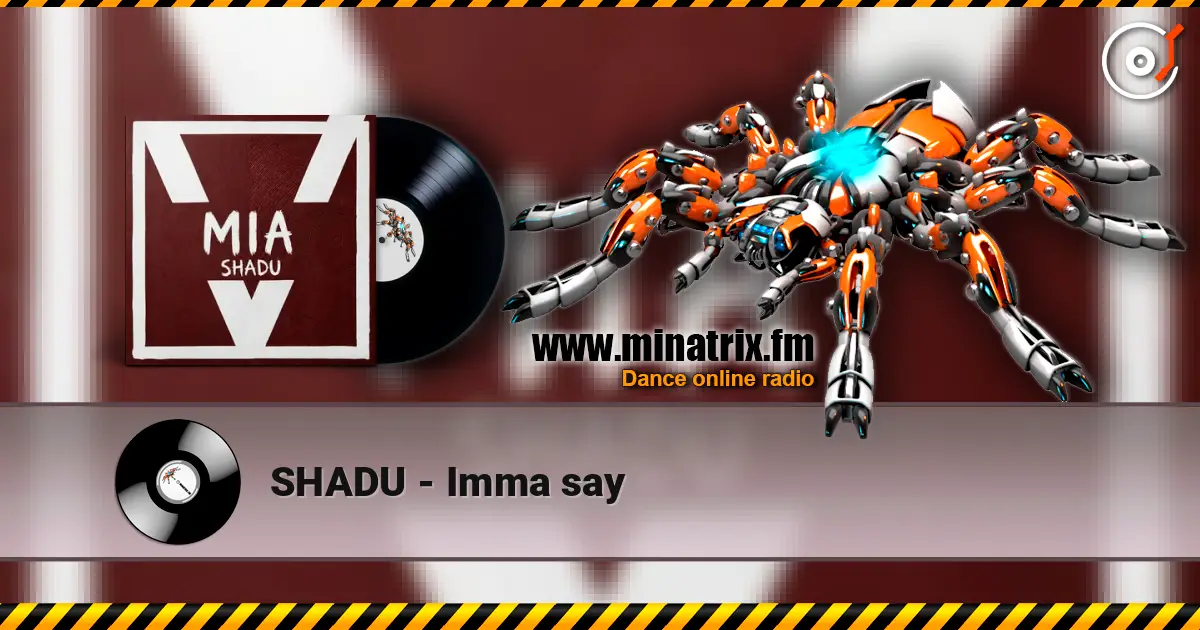 SHADU - Imma say слухати онлайн у високій якості | Minatrix.FM