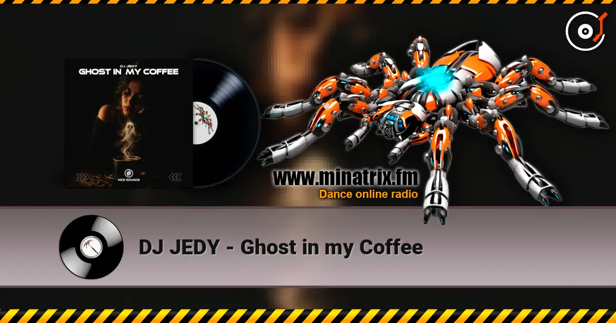 DJ JEDY - Ghost in my Coffee слухати онлайн у високій якості | Minatrix.FM