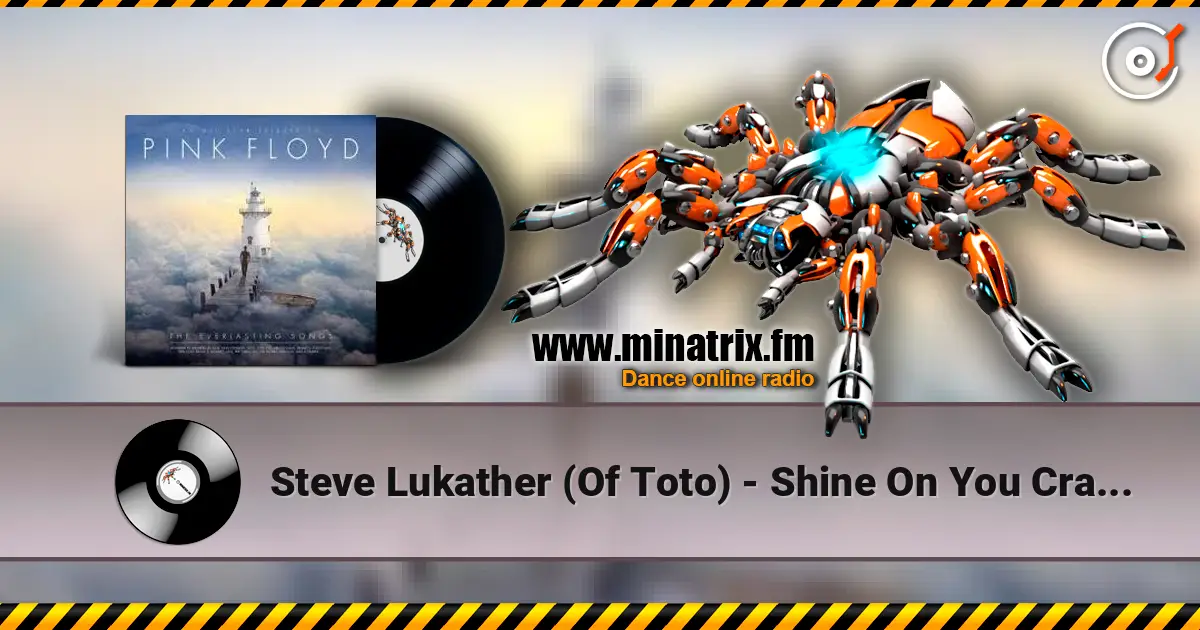 Steve Lukather (Of Toto) - Shine On You Crazy Diamond listen online in high quality | Minatrix.FM
