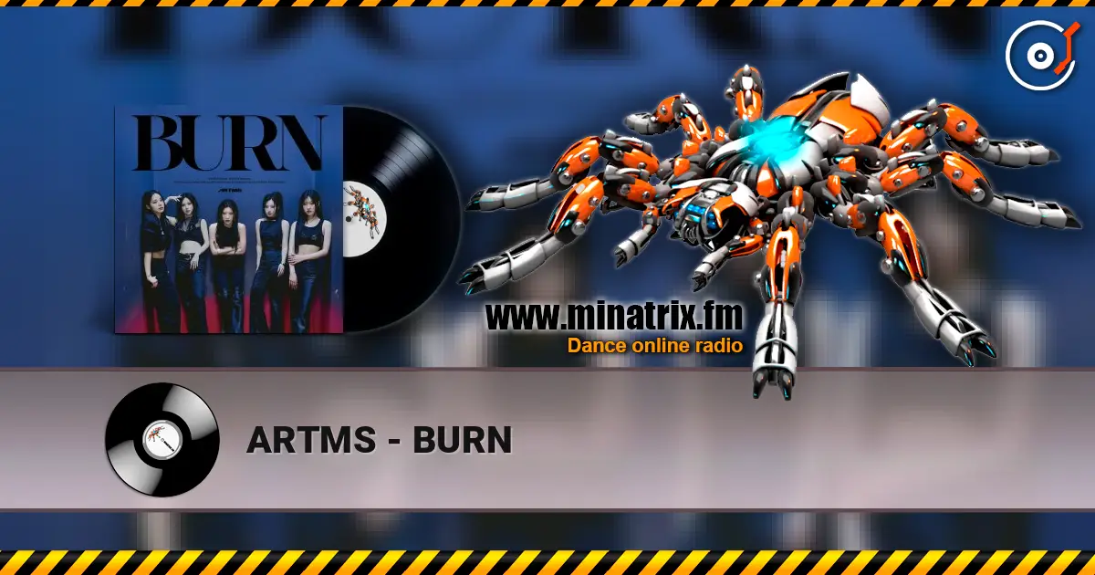 ARTMS - BURN слухати онлайн у високій якості | Minatrix.FM