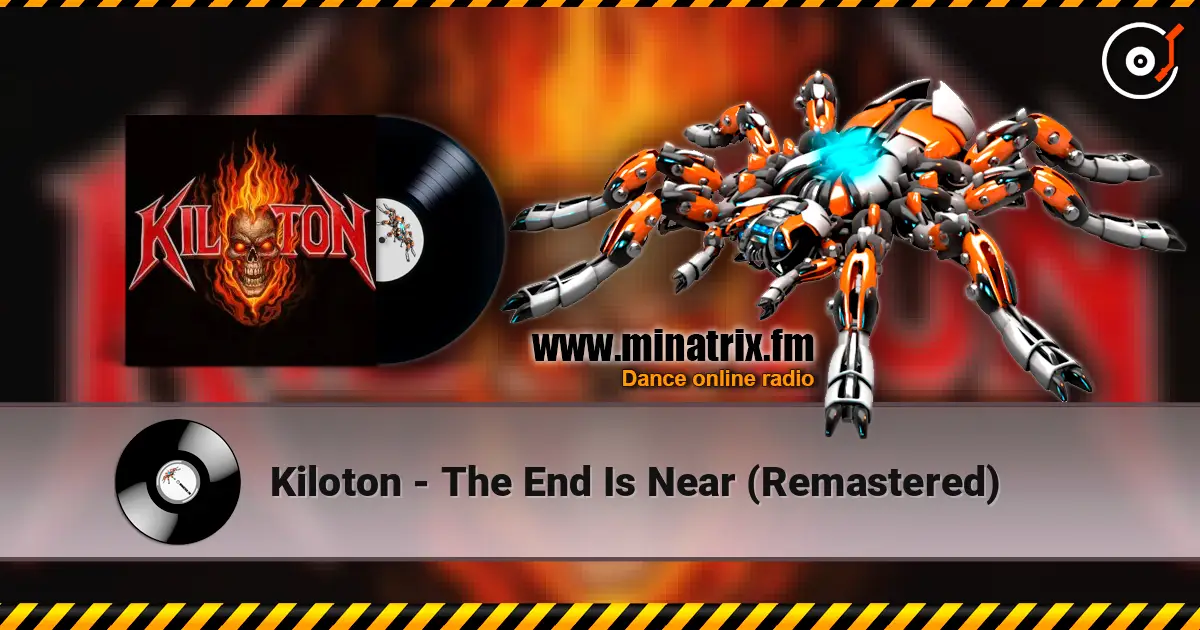 Kiloton - The End Is Near (Remastered) listen online in high quality | Minatrix.FM