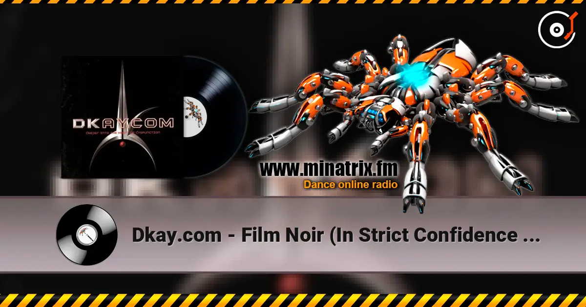 Dkay.com - Film Noir (In Strict Confidence Remix) слухати онлайн у високій якості | Minatrix.FM