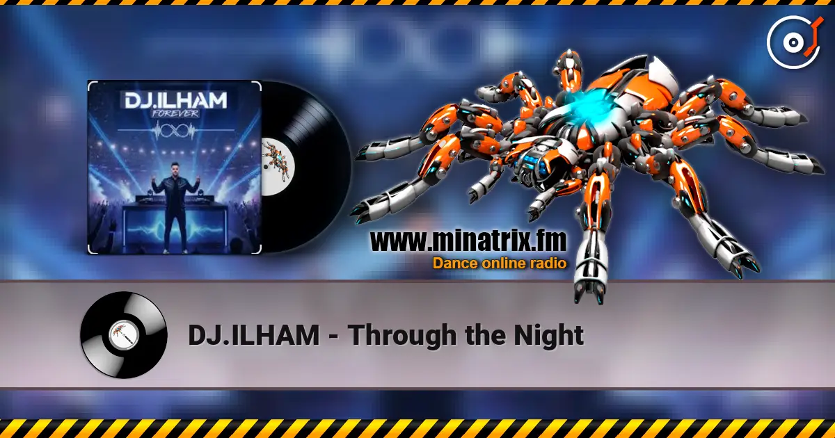 DJ.ILHAM - Through the Night слухати онлайн у високій якості | Minatrix.FM