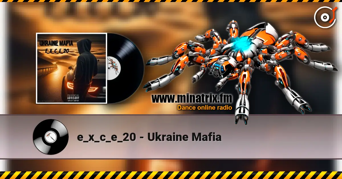 e_x_c_e_20 - Ukraine Mafia слухати онлайн у високій якості | Minatrix.FM