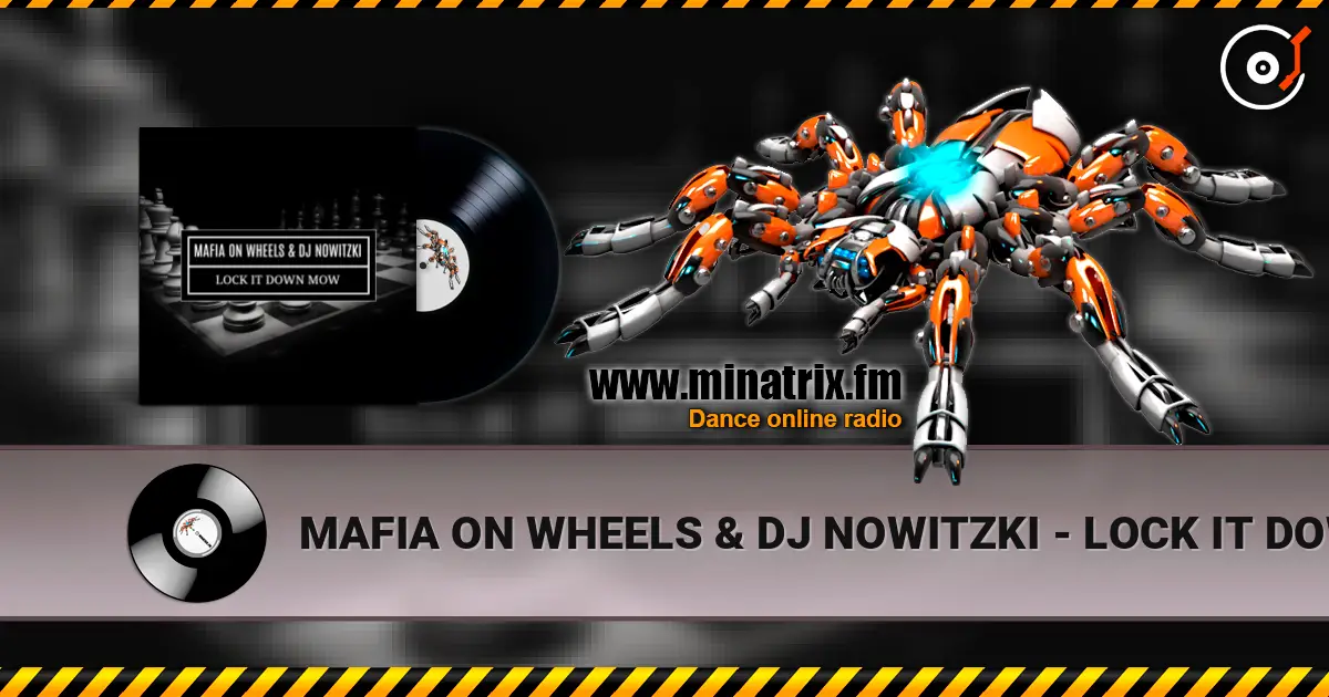 MAFIA ON WHEELS & DJ NOWITZKI - LOCK IT DOWN MOW слухати онлайн у високій якості | Minatrix.FM