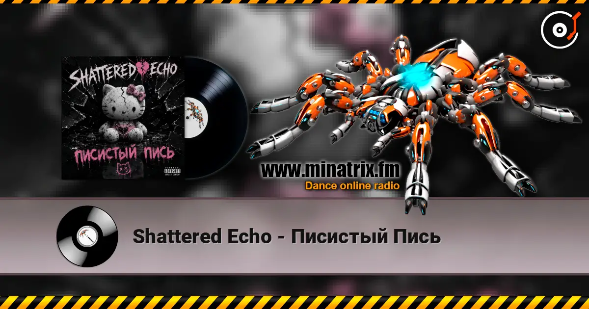 Shattered Echo - Писистый Пись listen online in high quality | Minatrix.FM