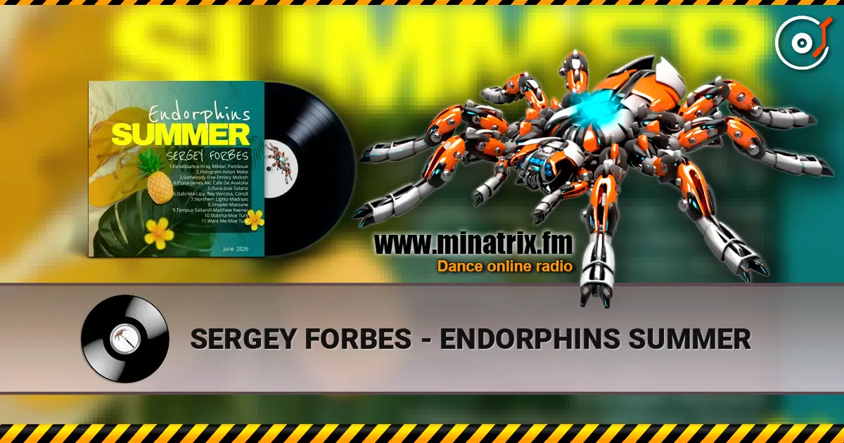 SERGEY FORBES - ENDORPHINS SUMMER слухати онлайн у високій якості | Minatrix.FM