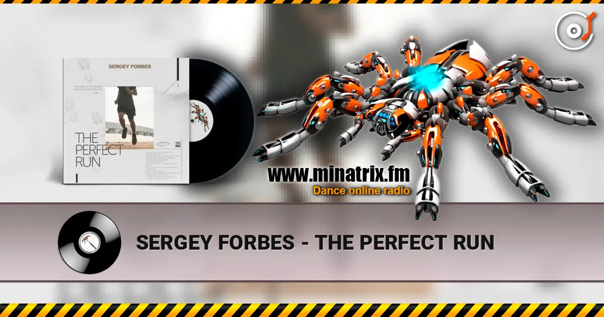 SERGEY FORBES - THE PERFECT RUN listen online in high quality | Minatrix.FM
