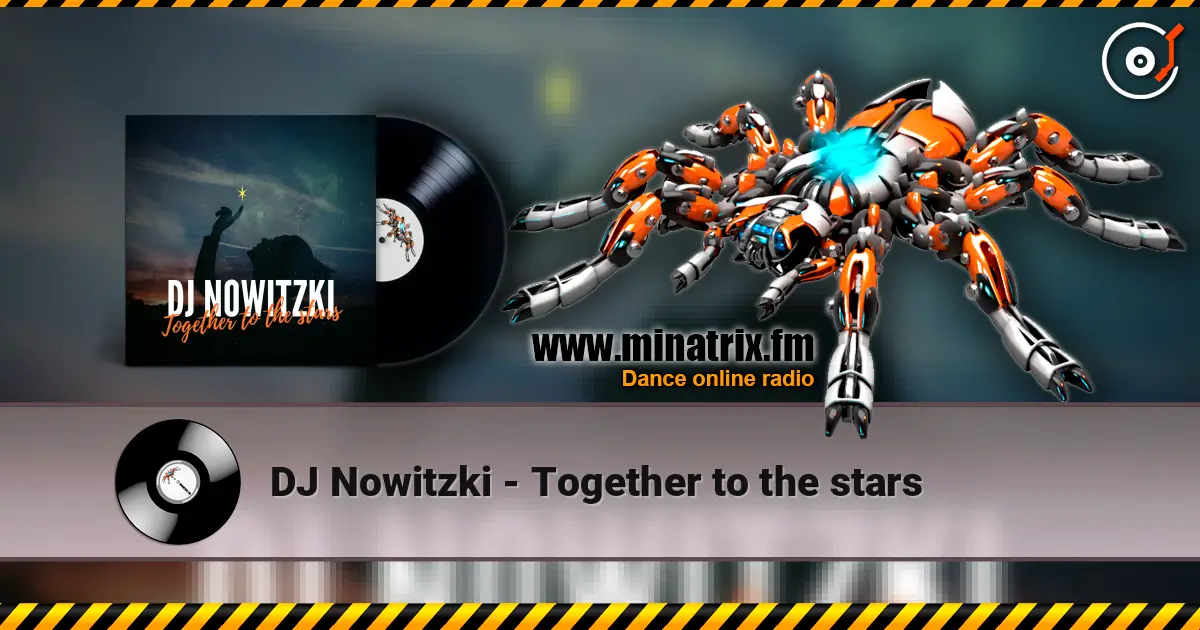 DJ Nowitzki - Together to the stars слухати онлайн у високій якості | Minatrix.FM