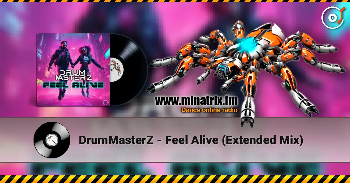 DrumMasterZ - Feel Alive (Extended Mix) слухати онлайн у високій якості | Minatrix.FM