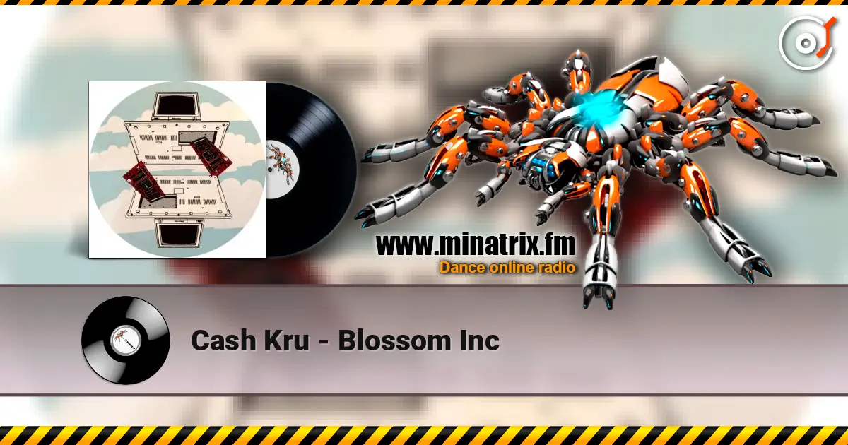 Cash Kru - Blossom Inc слухати онлайн у високій якості | Minatrix.FM