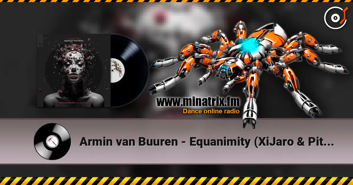 Armin van Buuren - Equanimity (XiJaro & Pitch Remix) слухати онлайн у високій якості | Minatrix.FM
