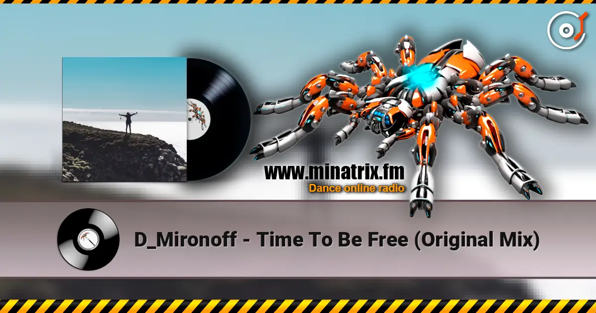 D_Mironoff - Time To Be Free (Original Mix) listen online in high quality | Minatrix.FM