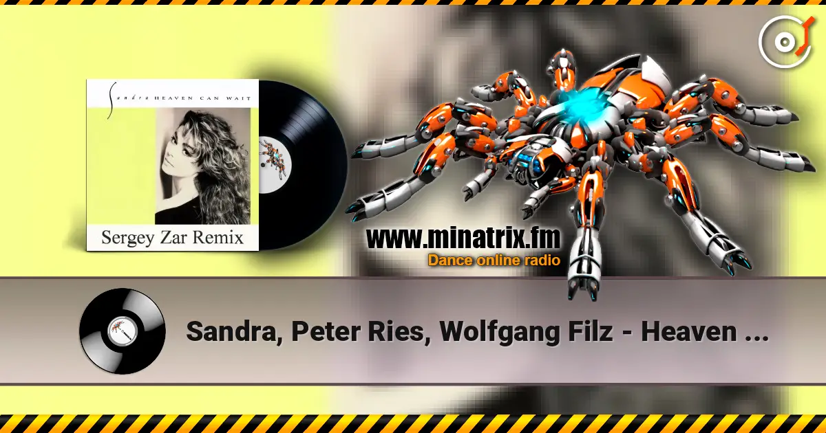 Sandra, Peter Ries, Wolfgang Filz - Heaven Can Wait (Sergey Zar Old Remix 2013) слухати онлайн у високій якості | Minatrix.FM