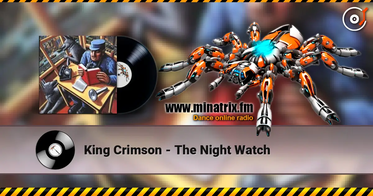 King Crimson - The Night Watch слухати онлайн у високій якості | Minatrix.FM
