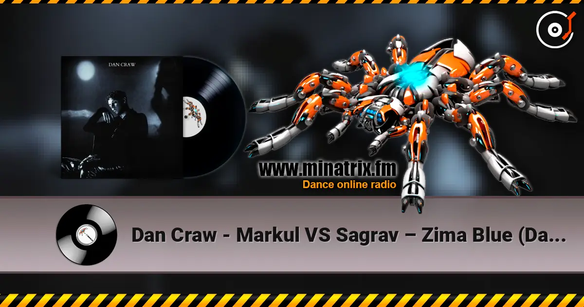 Dan Craw - Markul VS Sagrav � Zima Blue (Dan Craw Mash-Up) ������� ���������