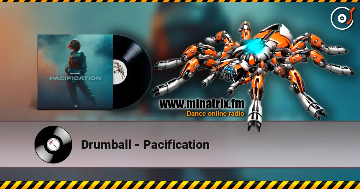 Drumball - Pacification слухати онлайн у високій якості | Minatrix.FM