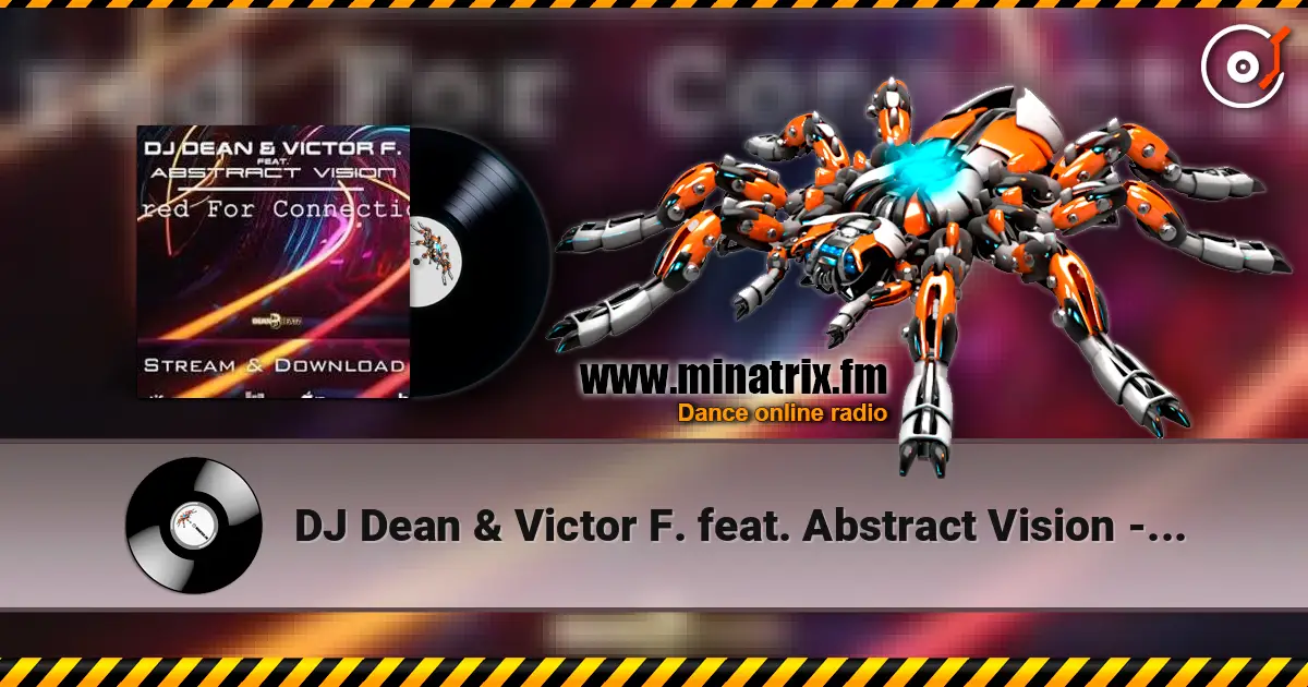 DJ Dean & Victor F. feat. Abstract Vision - Wired For Connection listen online in high quality | Minatrix.FM