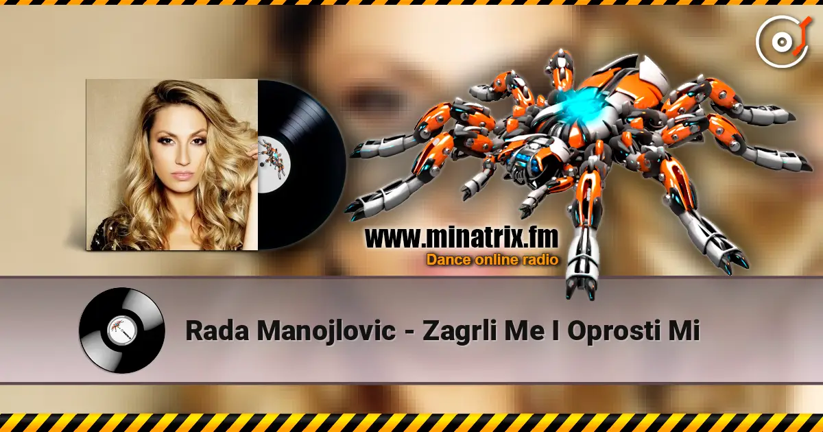 Rada Manojlovic - Zagrli Me I Oprosti Mi listen online in high quality | Minatrix.FM