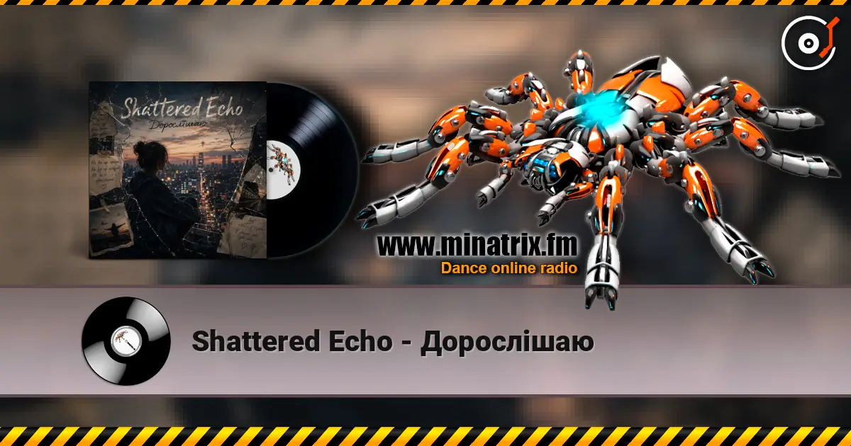 Shattered Echo - Дорослішаю listen online in high quality | Minatrix.FM