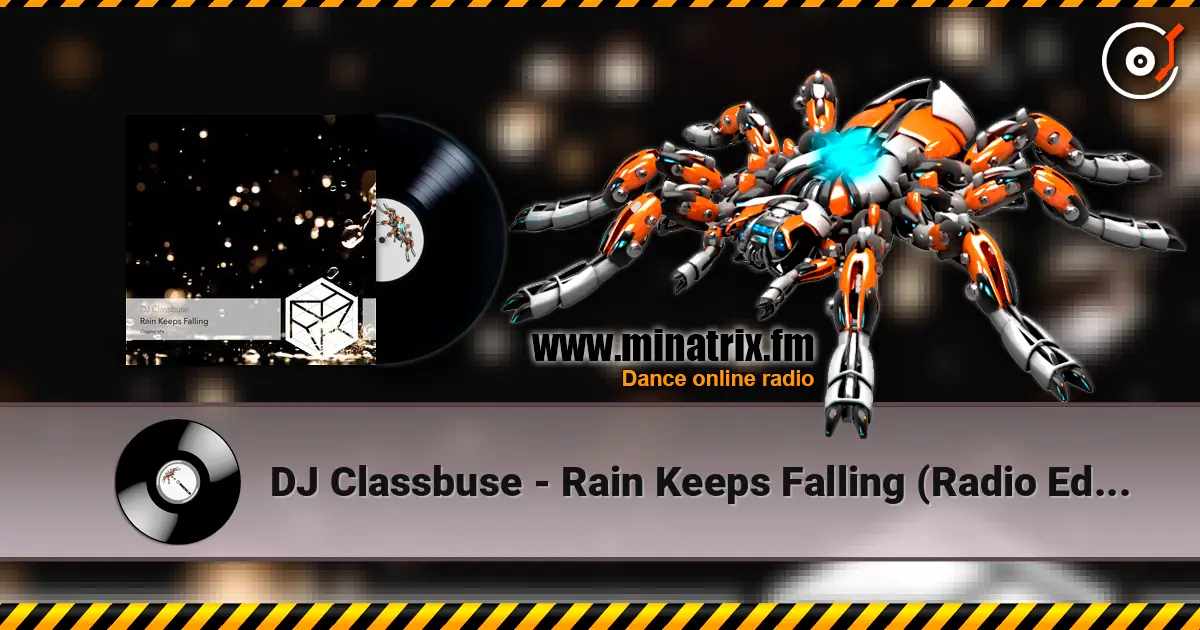 DJ Classbuse - Rain Keeps Falling (Radio Edit) слухати онлайн у високій якості | Minatrix.FM