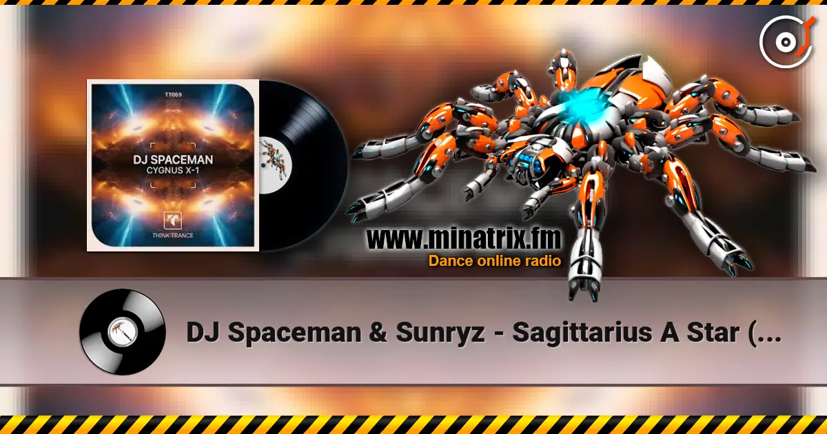 DJ Spaceman & Sunryz - Sagittarius A Star (Extended Mix) listen online in high quality | Minatrix.FM