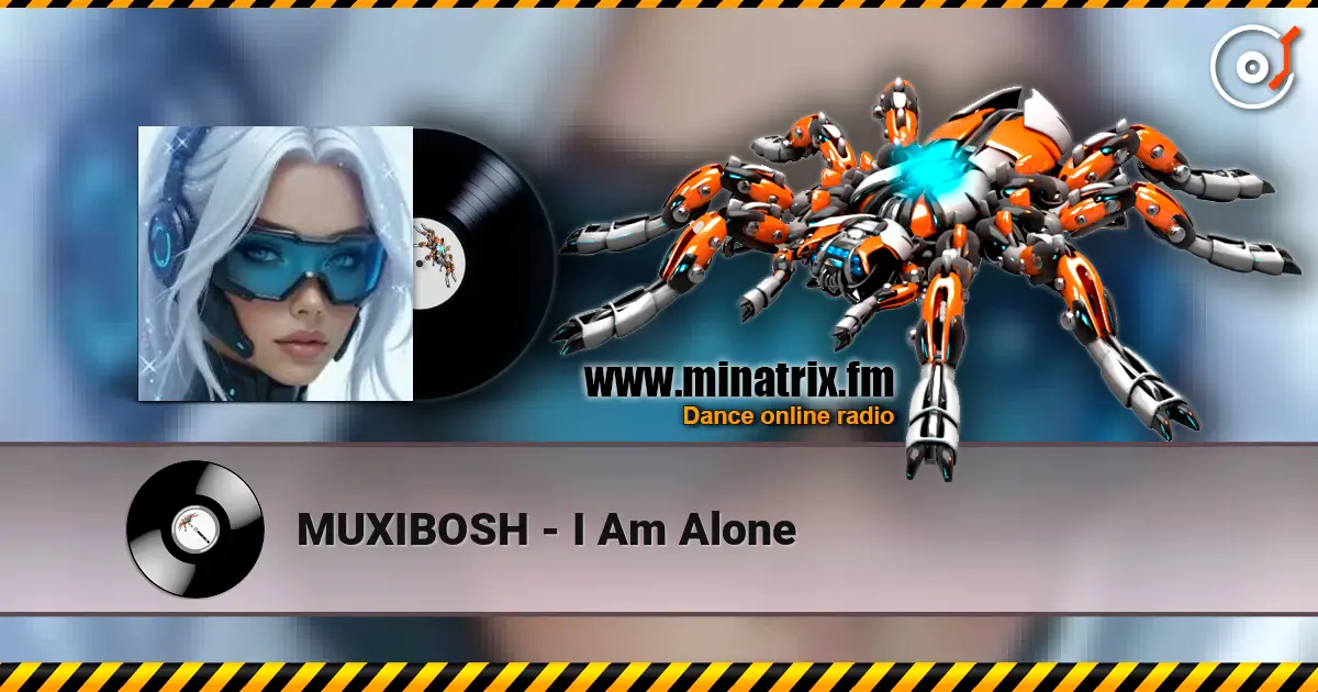 MUXIBOSH - I Am Alone listen online in high quality | Minatrix.FM