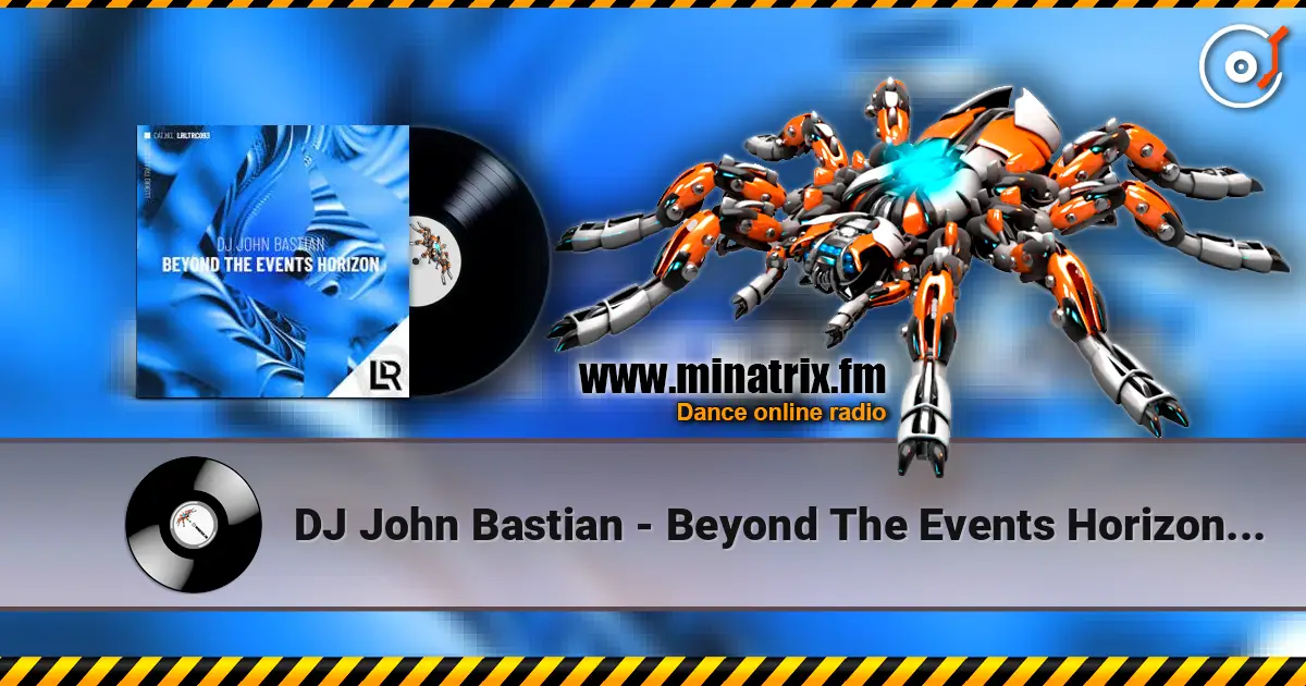 DJ John Bastian - Beyond The Events Horizon (Radio Edit) слухати онлайн у високій якості | Minatrix.FM
