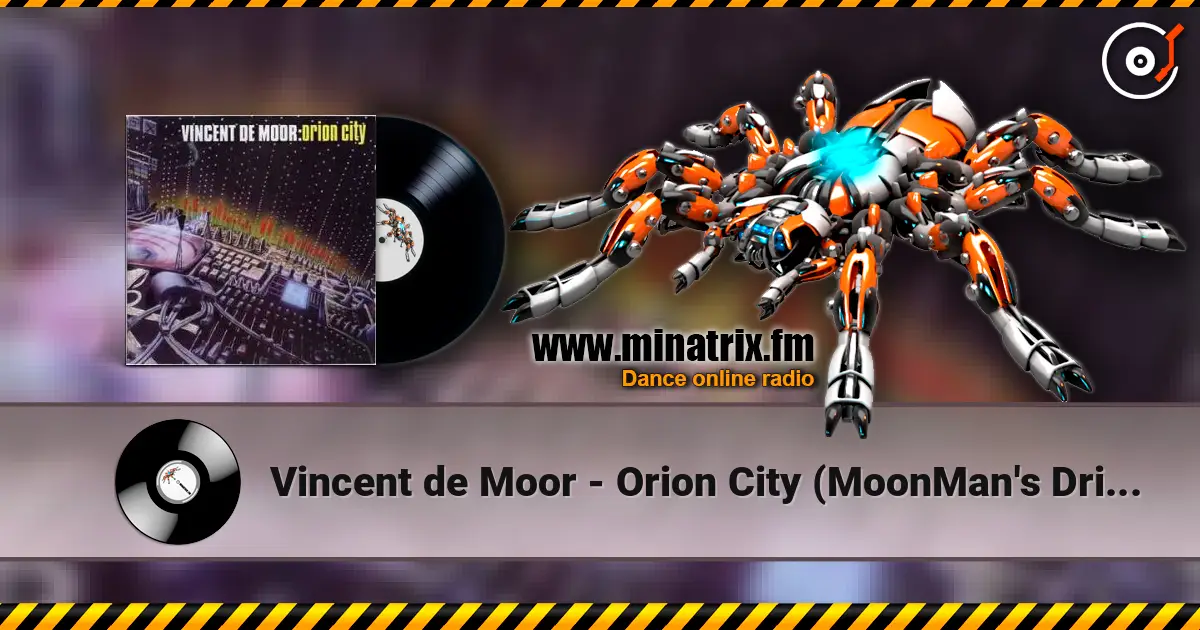 Vincent de Moor - Orion City (MoonMan's Drift Mix) слухати онлайн у високій якості | Minatrix.FM