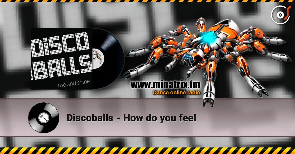 Discoballs - How do you feel слухати онлайн у високій якості | Minatrix.FM