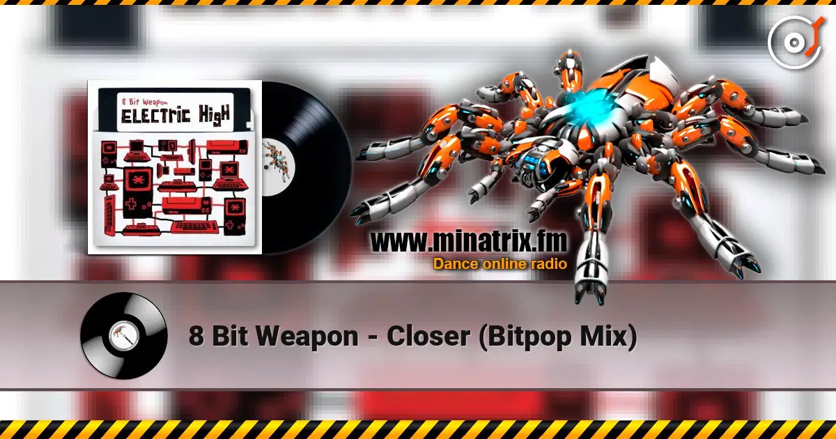8 Bit Weapon - Closer (Bitpop Mix) слухати онлайн у високій якості | Minatrix.FM