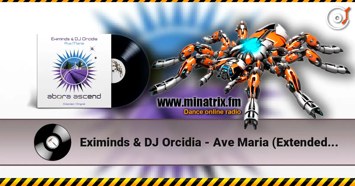 Eximinds & DJ Orcidia - Ave Maria (Extended Mix) listen online in high quality | Minatrix.FM
