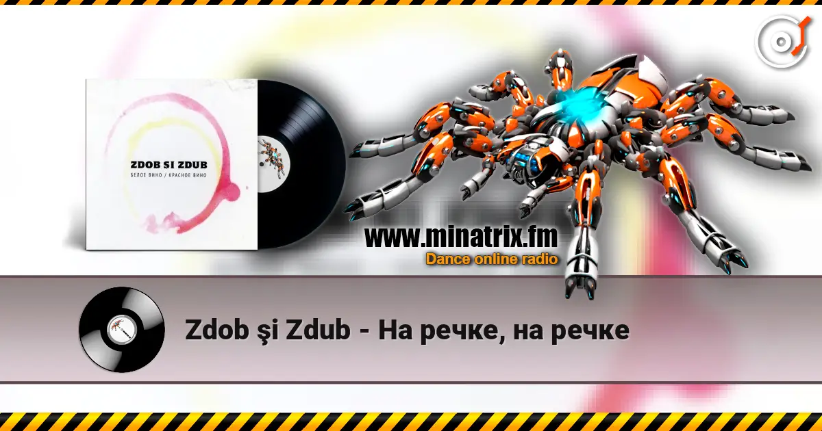 Zdob şi Zdub - На речке, на речке слухати онлайн у високій якості | Minatrix.FM
