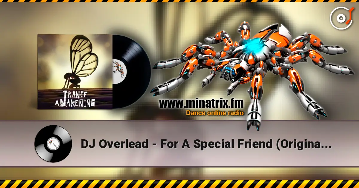 DJ Overlead - For A Special Friend (Original Mix) слухати онлайн у високій якості | Minatrix.FM