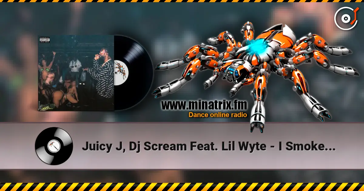 Juicy J, Dj Scream Feat. Lil Wyte - I Smoke Earth слухати онлайн у високій якості | Minatrix.FM