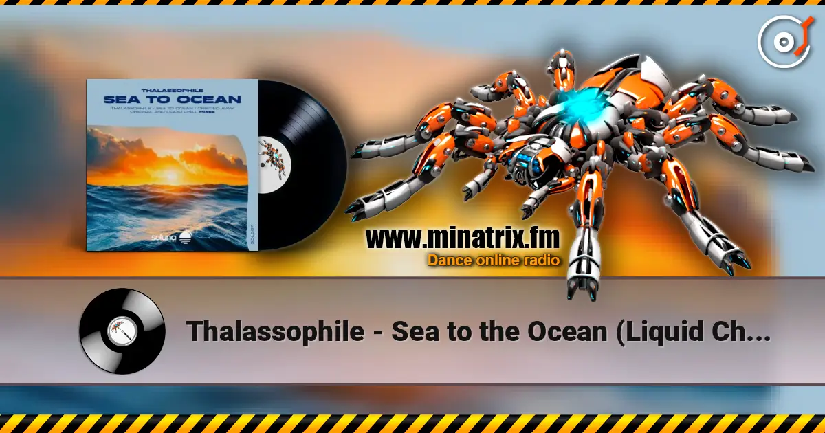 Thalassophile - Sea to the Ocean (Liquid Chill Mix) listen online in high quality | Minatrix.FM