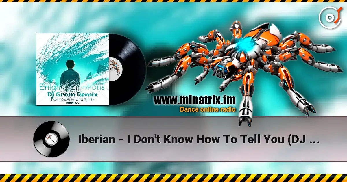 Iberian - I Don't Know How To Tell You (DJ Grom Remix) слухати онлайн у високій якості | Minatrix.FM