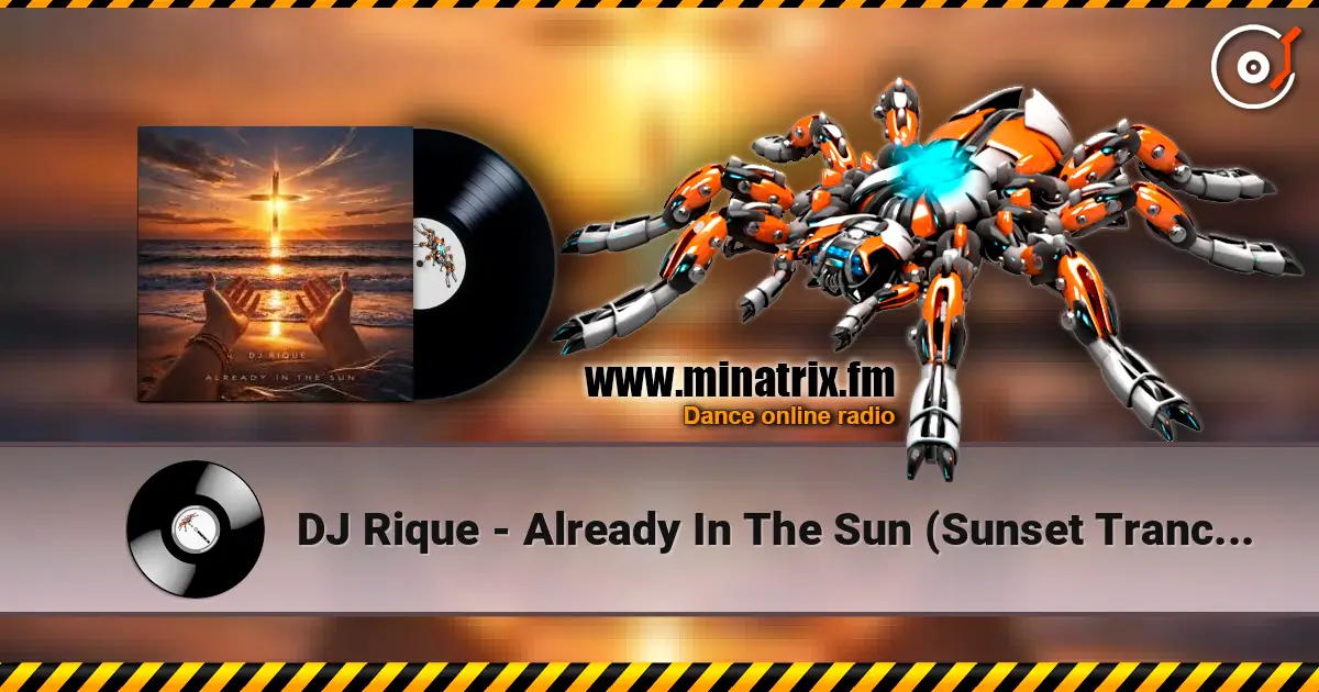 DJ Rique - Already In The Sun (Sunset Trance Mix) listen online in high quality | Minatrix.FM