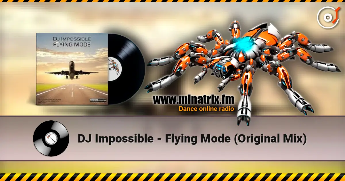 DJ Impossible - Flying Mode (Original Mix) слухати онлайн у високій якості | Minatrix.FM