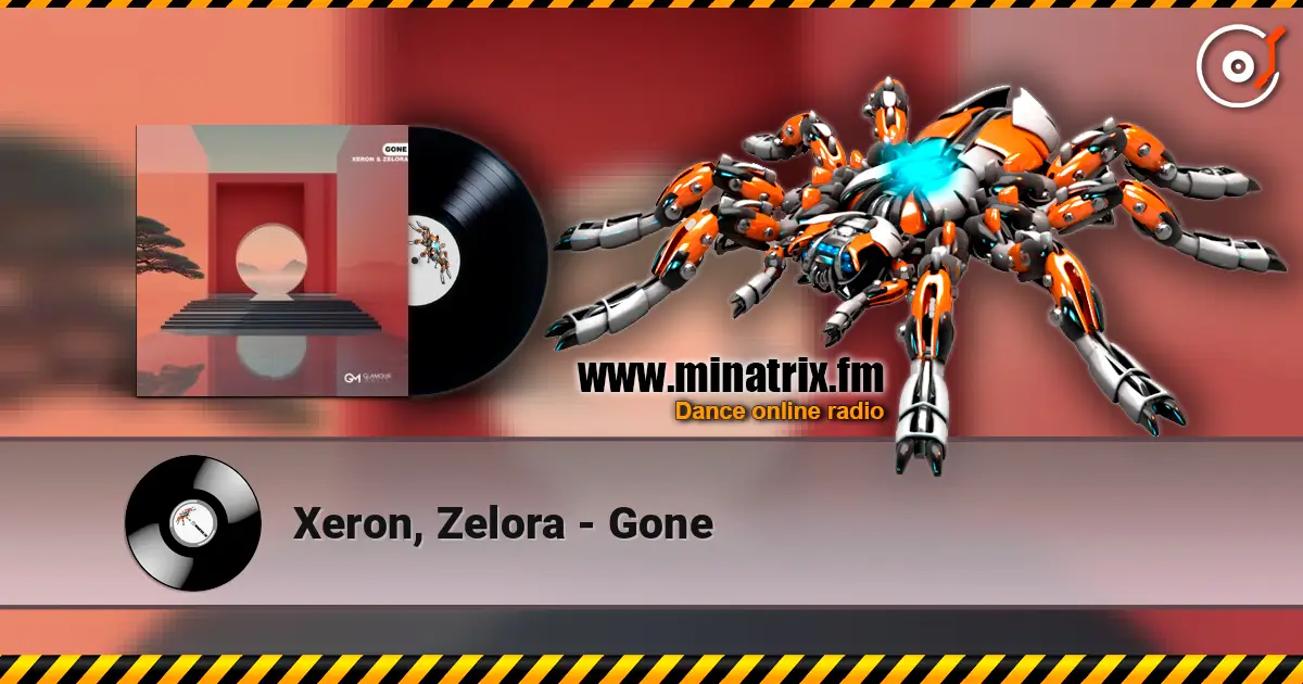 Xeron, Zelora - Gone listen online in high quality | Minatrix.FM