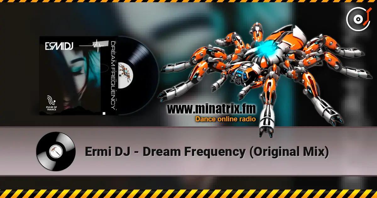 Ermi DJ - Dream Frequency (Original Mix) слухати онлайн у високій якості | Minatrix.FM