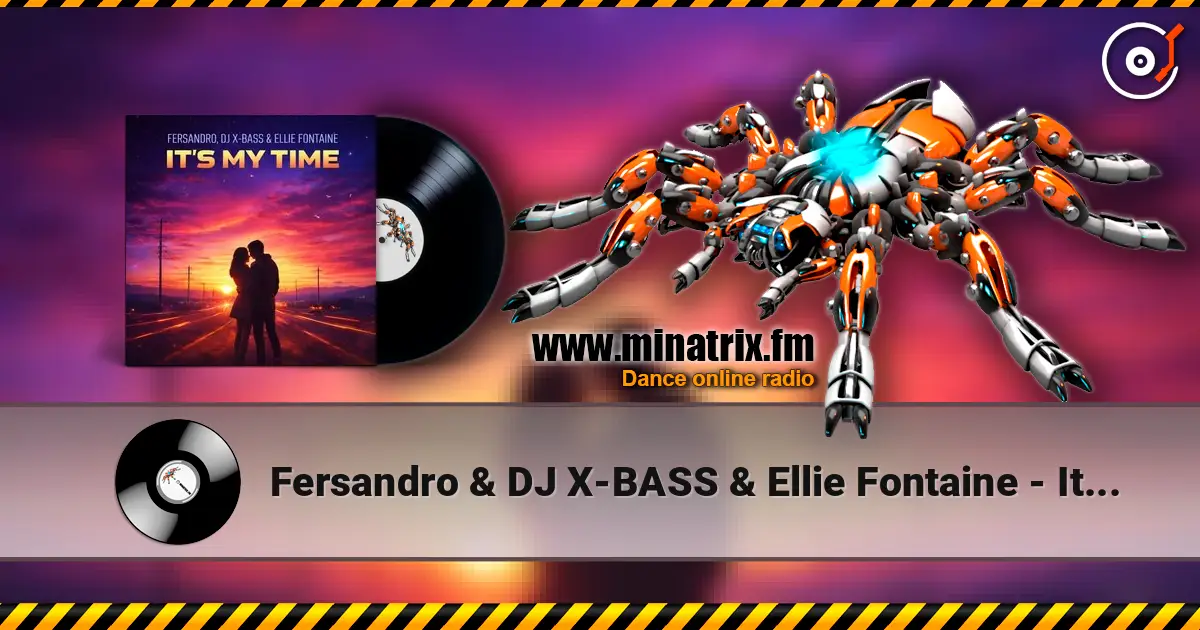 Fersandro & DJ X-BASS & Ellie Fontaine - It's My Time (Radio Mix) слухати онлайн у високій якості | Minatrix.FM
