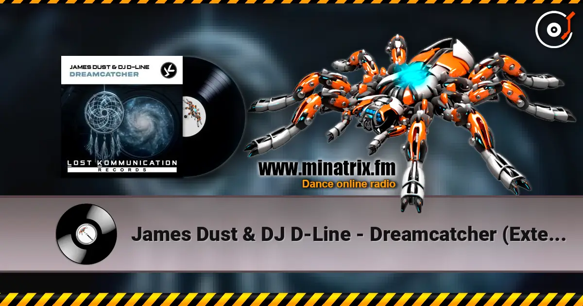 James Dust & DJ D-Line - Dreamcatcher (Extended Mix) слухати онлайн у високій якості | Minatrix.FM