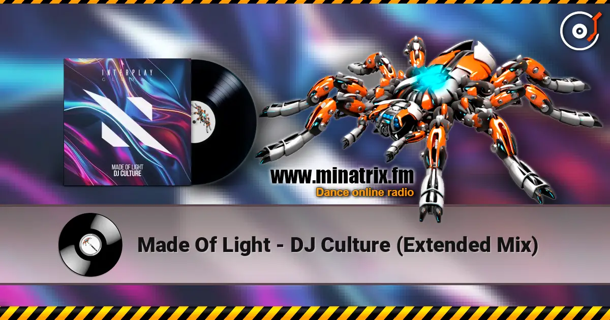 Made Of Light - DJ Culture (Extended Mix) слухати онлайн у високій якості | Minatrix.FM