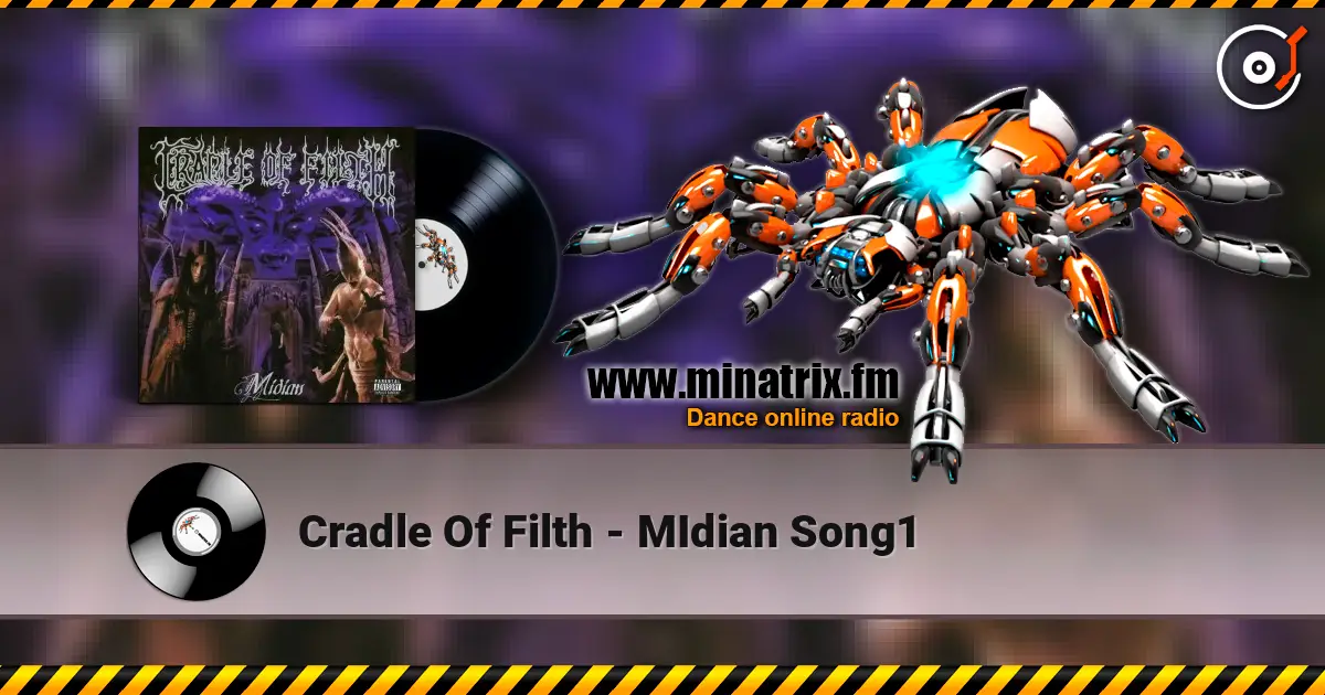 Cradle Of Filth - MIdian Song1 слухати онлайн у високій якості | Minatrix.FM
