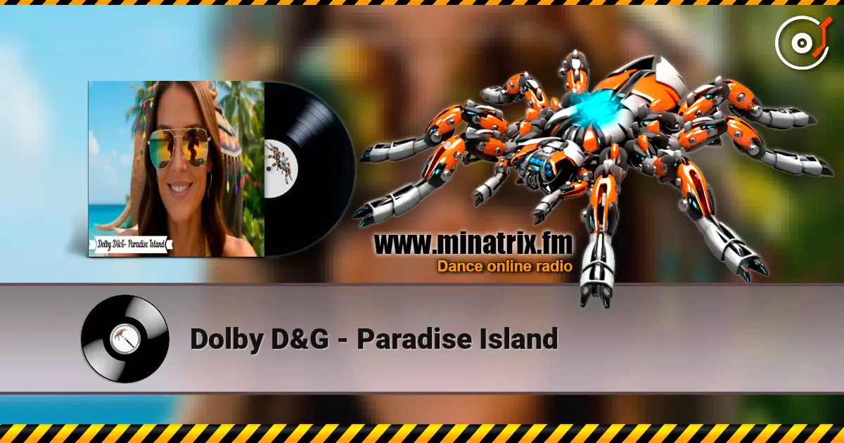 Dolby D&G - Paradise Island слухати онлайн у високій якості | Minatrix.FM