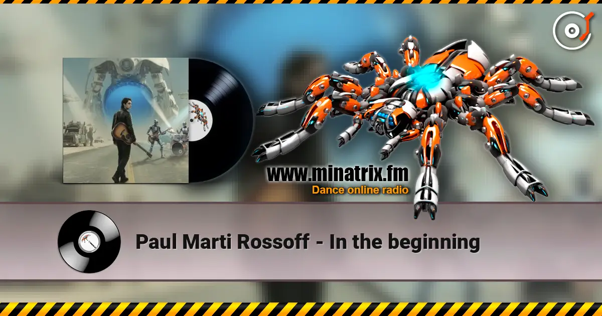 Paul Marti Rossoff - In the beginning слухати онлайн у високій якості | Minatrix.FM