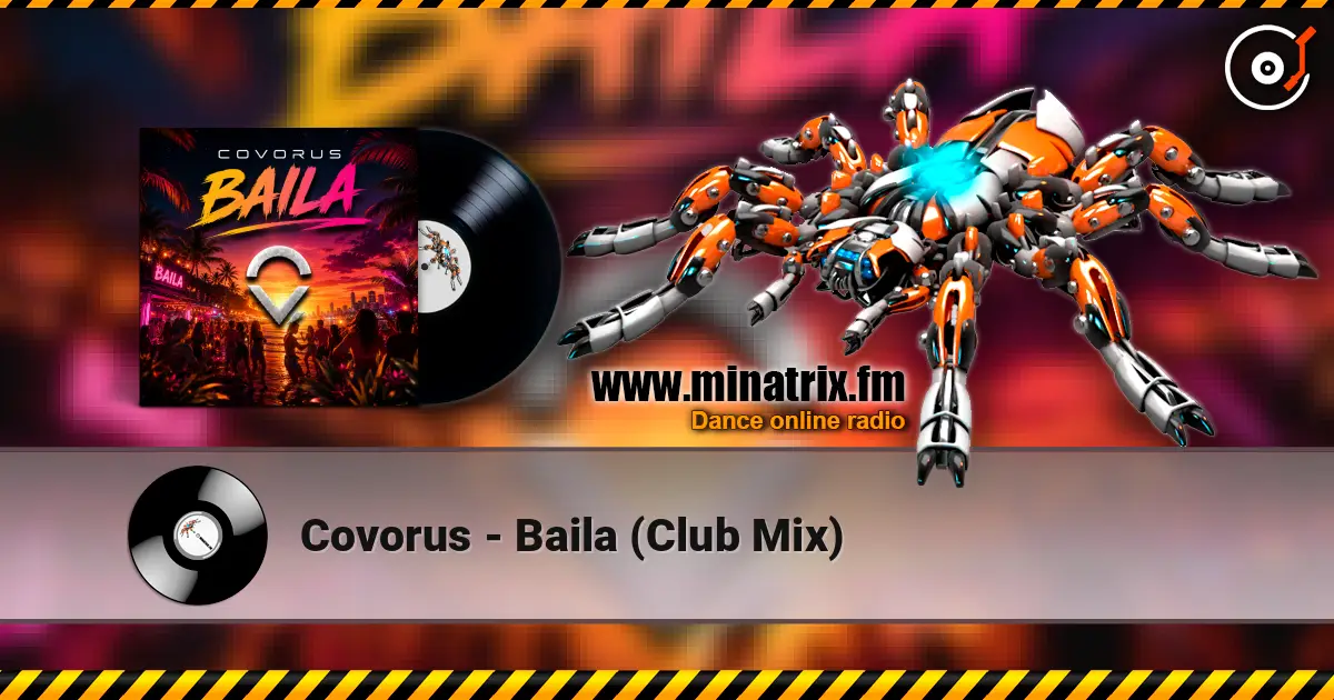 Covorus - Baila (Club Mix) слухати онлайн у високій якості | Minatrix.FM