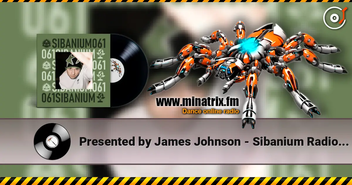 Presented by James Johnson - Sibanium Radio EP061 слухати онлайн у високій якості | Minatrix.FM