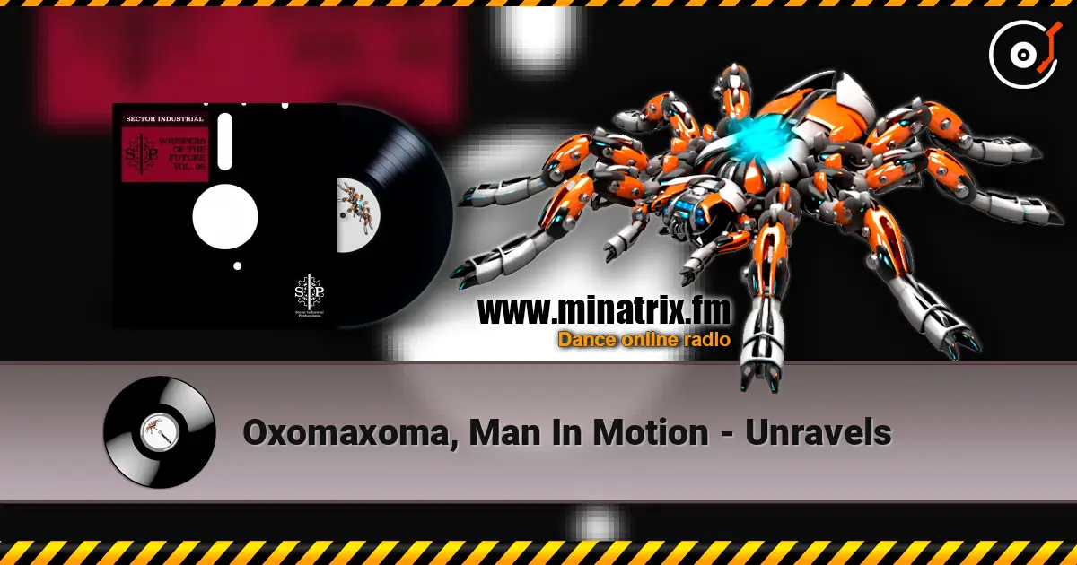 Oxomaxoma, Man In Motion - Unravels ������� ���������